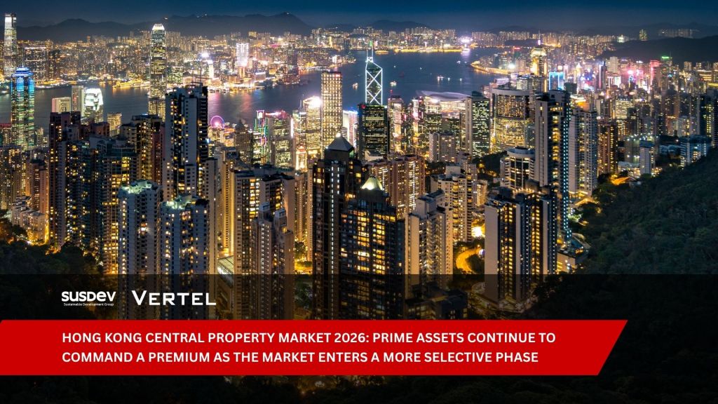 Hong Kong Central Property Market 2026: Prime Assets Continue to Command a Premium as the Market Enters a More Selective Phase